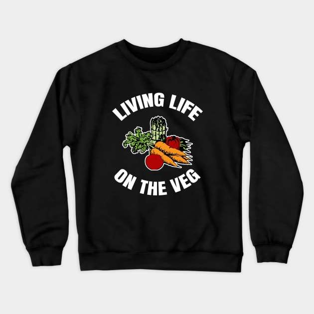 Living Life On The Veg Crewneck Sweatshirt by LunaMay